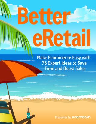 Better e-Retail: Multi-channel e-Commerce Tips